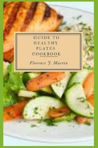 Cover of Guide to Healthy Plates Cookbook