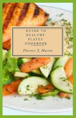 Book cover for Guide to Healthy Plates Cookbook