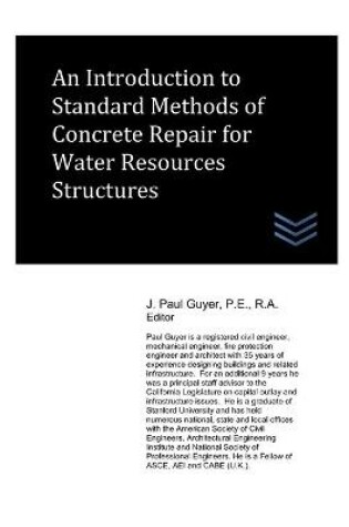 Cover of An Introduction to Standard Methods of Concrete Repair for Water Resources Structures