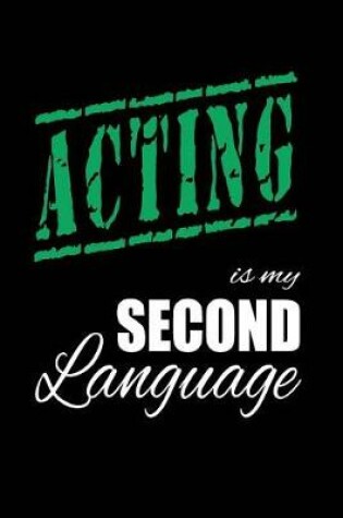 Cover of Acting Is My 2nd Language