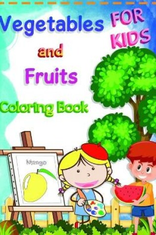 Cover of Vegetables and Fruits Coloring Book for Kids