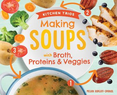Book cover for Making Soups with Broth, Proteins & Veggies