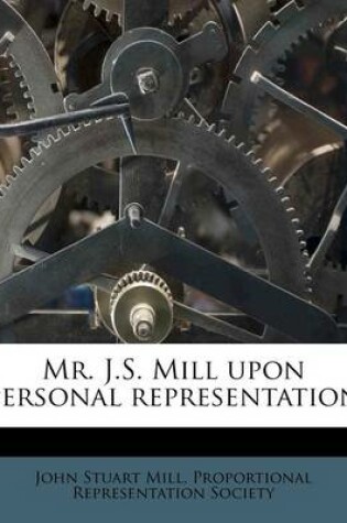 Cover of Mr. J.S. Mill Upon Personal Representation