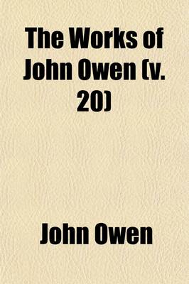 Book cover for The Works of John Owen (Volume 20)