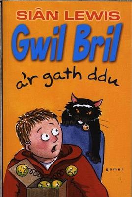 Book cover for Cyfres Swigod: Gwil Bril a'r Gath Ddu