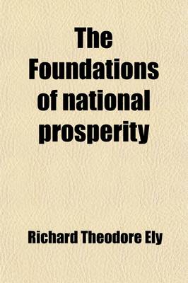 Book cover for The Foundations of National Prosperity; Studies in the Conservation of Permanent National Resources