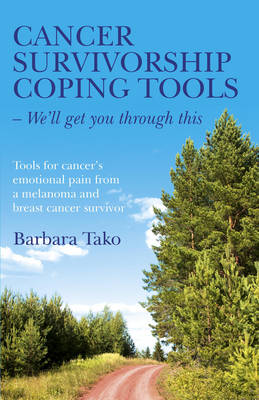 Book cover for Cancer Survivorship Coping Tools - We`ll get you - Tools for cancer`s emotional pain from a melanoma and breast cancer survivor