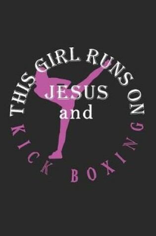 Cover of This Girl Runs On Jesus And Kick Boxing