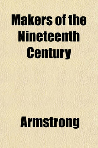 Cover of Makers of the Nineteenth Century