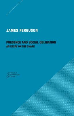 Book cover for Presence and Social Obligation - An Essay on the Share