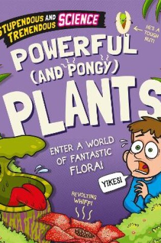 Cover of Stupendous and Tremendous Science: Powerful and Pongy Plants