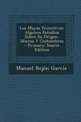 Cover of Los Mayas Primitivos