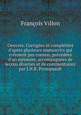 Book cover for Oeuvres. Corrigées et complétées d'après plusieurs manuscrits qui n'étoient pas connus, précédées d'un mémoire, accompagnées de leçons diverses et de commentaires par J.H.R. Prompsault