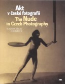 Book cover for Akt V Ceske Fotografii/the Nude in Czech Photography