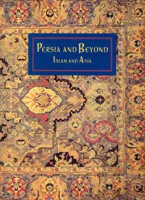 Book cover for Persia and Beyond: Islam and Asia