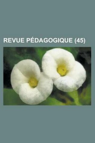 Cover of Revue Pedagogique (45 )