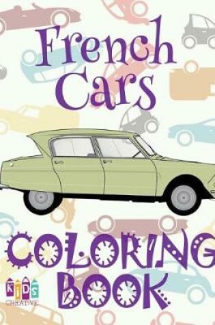 Cover of &#9996; French Cars &#9998; Cars Coloring Book for Adults &#9998; Coloring Books for Adults Relaxation &#9997; (Coloring Book for Adults) Coloring Book Pictura