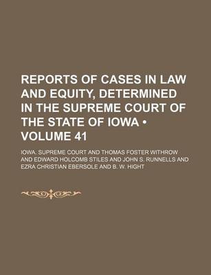 Book cover for Reports of Cases in Law and Equity, Determined in the Supreme Court of the State of Iowa (Volume 41)