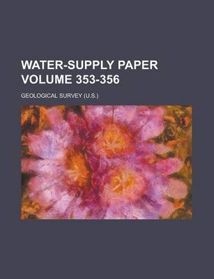 Book cover for Water-Supply Paper Volume 353-356