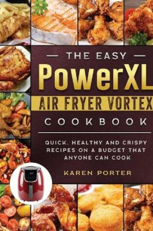 Cover of The Easy PowerXL Air Fryer Vortex Cookbook