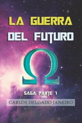 Cover of La Guerra del Futuro saga parte 1