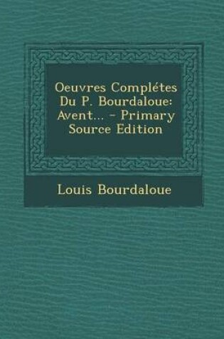 Cover of Oeuvres Completes Du P. Bourdaloue