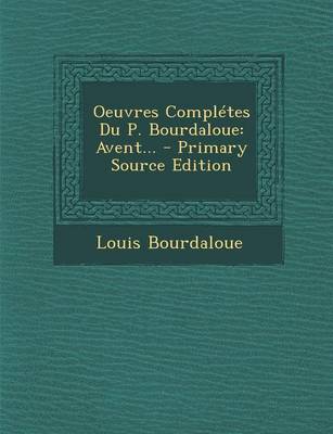 Book cover for Oeuvres Completes Du P. Bourdaloue