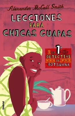 Lecciones Para Chicas Guapas by Alexander McCall Smith