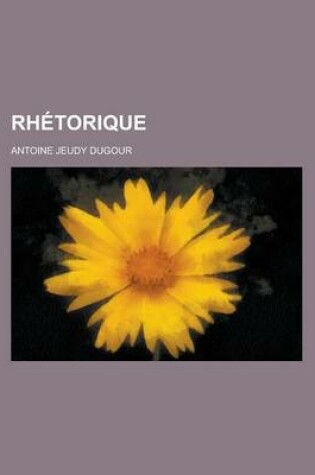 Cover of Rhetorique