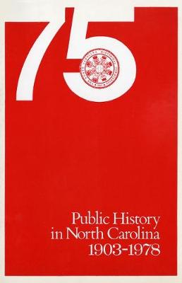 Book cover for Public History in North Carolina, 1903-1978