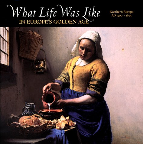 Book cover for What Life Was Like in Europe's Golden Age