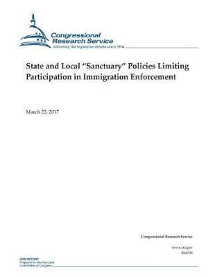 Book cover for State and Local "Sanctuary" Policies Limiting Participation in Immigration Enforcement