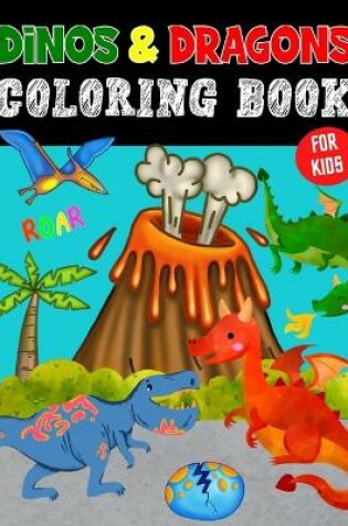 Cover of Dino and Dragons Coloring Book for Kids