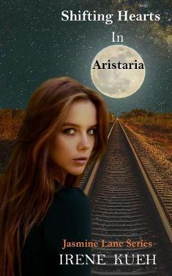 Book cover for Shifting Hearts in Aristaria (Jasmine Lane Series)