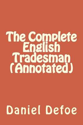 Book cover for The Complete English Tradesman (Annotated)