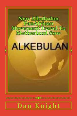 Book cover for New Alkubulan PanAfrican Movement Travel To Motherland Now