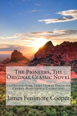 Cover of The Pioneers, the Original Classic Novel