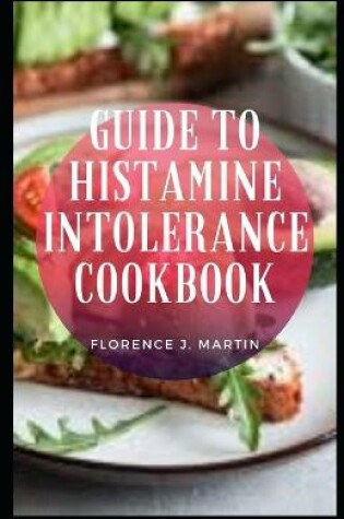 Cover of Guide to Histamine Intolerance Cookbook