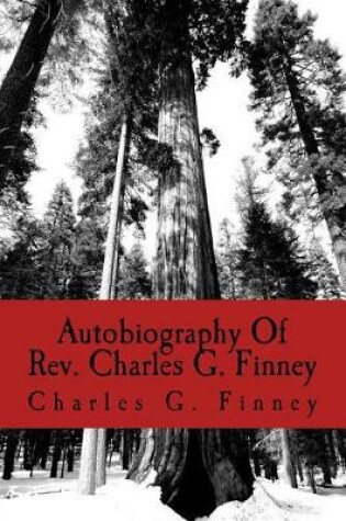 Cover of Autobiography Of Rev. Charles G. Finney