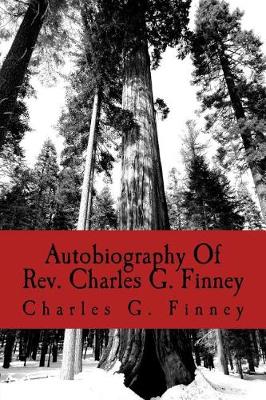 Book cover for Autobiography Of Rev. Charles G. Finney