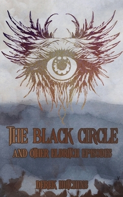 Book cover for The Black Circle and Other Eldritch Episodes