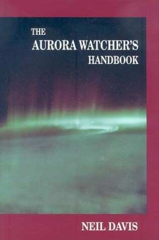 Cover of The Aurora Watcher's Handbook