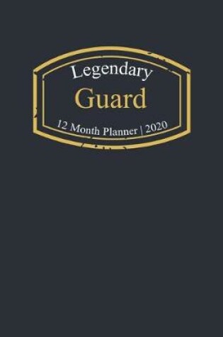 Cover of Legendary Guard, 12 Month Planner 2020