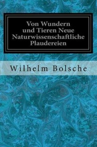 Cover of Von Wundern Und Tieren Neue Naturwissenschaftliche Plaudereien