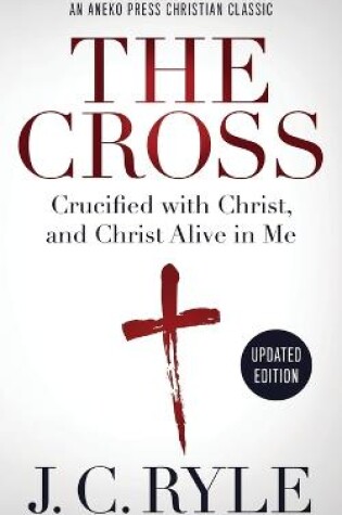 Cover of The Cross [Annotated, Updated]