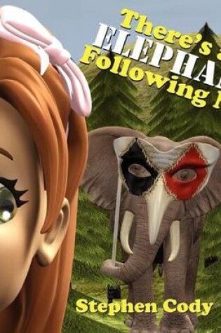 Cover of There's an Elephant Following Me!