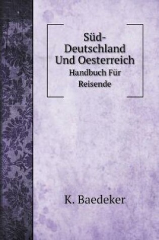 Cover of Sud-Deutschland Und Oesterreich