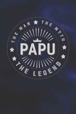 Book cover for The Man The Myth Papu The Legend