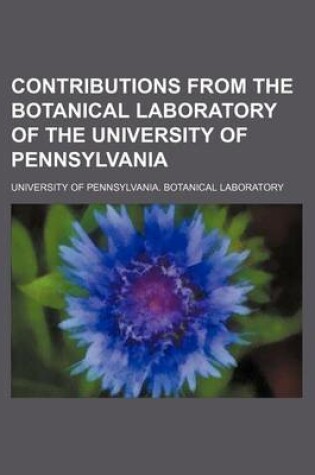 Cover of Contributions from the Botanical Laboratory of the University of Pennsylvania (Volume 1)