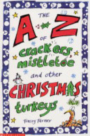 Cover of The A-Z of Crackers, Mistletoe and Other Chrismas Turkeys